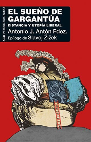 Antonio José Antón Fernández: El sueño de Gargantúa (Paperback, Ediciones Akal)