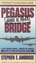 Stephen E. Ambrose: Pegasus Bridge (1985, Simon and Schuster)