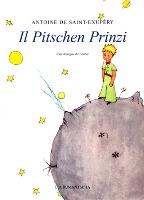 Antoine de Saint-Exupéry: Il pitschen prinzi (Raeto-Romance language, 2005, Lia Rumantscha)