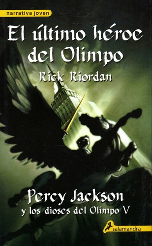 Rick Riordan: El último héroe del Olimpo : Percy Jackson y los dioses del Olimpo, libro quinto  (2010, Salamandra)