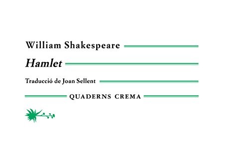 William Shakespeare, Joan Sellent Arús: Hamlet (Paperback, QUADERNS CREMA, Quaderns Crema)