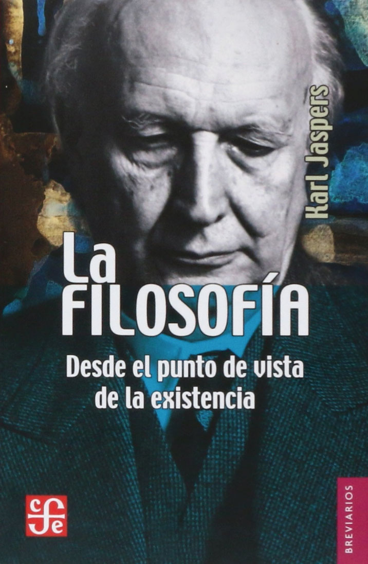 Karl Jaspers: La filosofía (Paperback, Spanish language, 2017, Fondo de Cultura Económica)