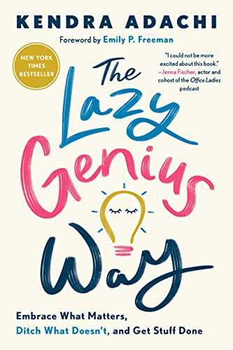 Kendra Adachi, Emily P. Freeman: The Lazy Genius Way (Paperback, 2021, WaterBrook Press, WaterBrook)