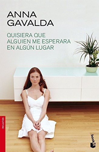 Anna Gavalda: Quisiera que alguien me esperara en algún lugar (Paperback, Booket)