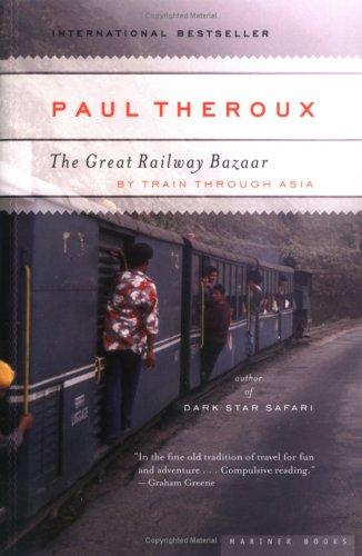 Paul Theroux: The Great Railway Bazaar (Mariner Books)