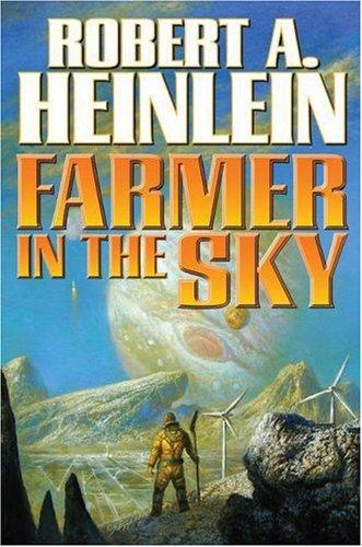 Robert A. Heinlein: Farmer in the Sky (Paperback, 2008, Baen Books, Baen Publishing Enterprises, Distributed by Simon & Schuster)