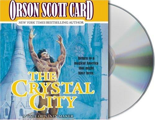 Orson Scott Card: The Crystal City (AudiobookFormat, 2004, Audio Renaissance)