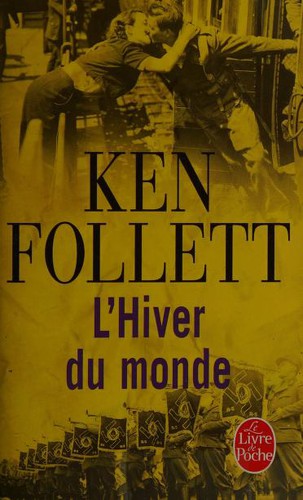 Ken Follett: L'Hiver du monde (Paperback, French language, 2013, LGF, Librairie generale francaise)