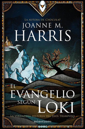 Joanne Harris: El evangelio según Loki (2015, Minotauro)