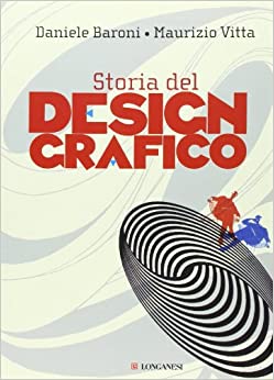 Daniele Baroni: Storia del Design Grafico (Italian language, 2003, Longanesi)