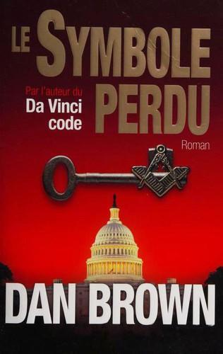 Dan Brown: Le Symbole Perdu (Paperback, French language, 2009, France Loisirs)