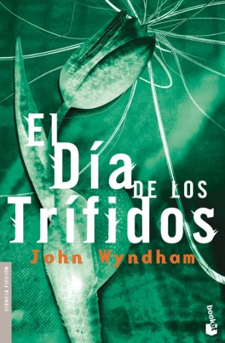 John Wyndham: El día de los trífidos (Paperback, 2003, Booket)