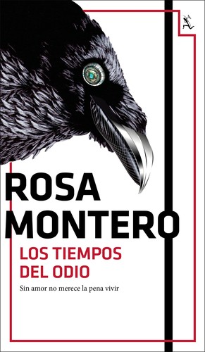 Rosa Montero: Los tiempos del odio (2018, Seix Barral)