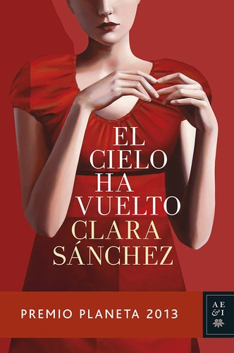 Clara Sánchez: El cielo ha vuelto (2013, Planeta)