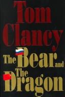 Tom Clancy: The Bear and the Dragon (2000, Putnam Adult)