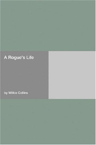 Wilkie Collins: A Rogue\'s Life (Paperback, Hard Press)
