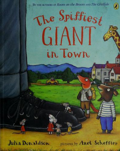 Julia Donaldson: The spiffiest giant in town (2005, Puffin Books)