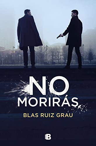 Blas Ruiz Grau: No morirás (Paperback, 2020, B (Ediciones B))