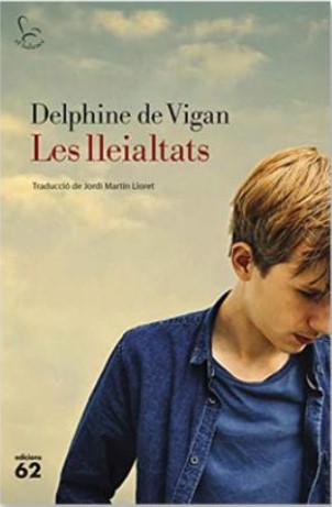 Delphine de Vigan, Jordi Martín Lloret (traductor): Les lleialtats (Paperback, català language, 2019, Edicions 62)