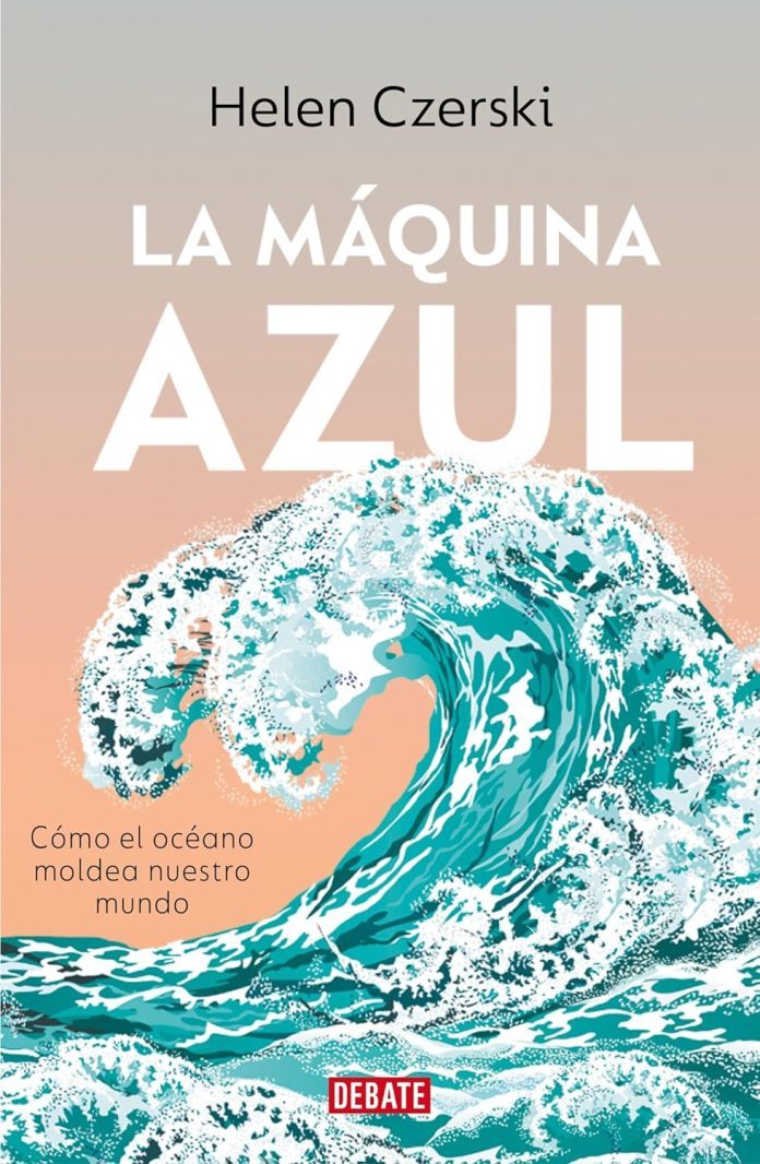 Helen Czerski: La Máquina Azul (Paperback, Castellano language, 2026, Debate)