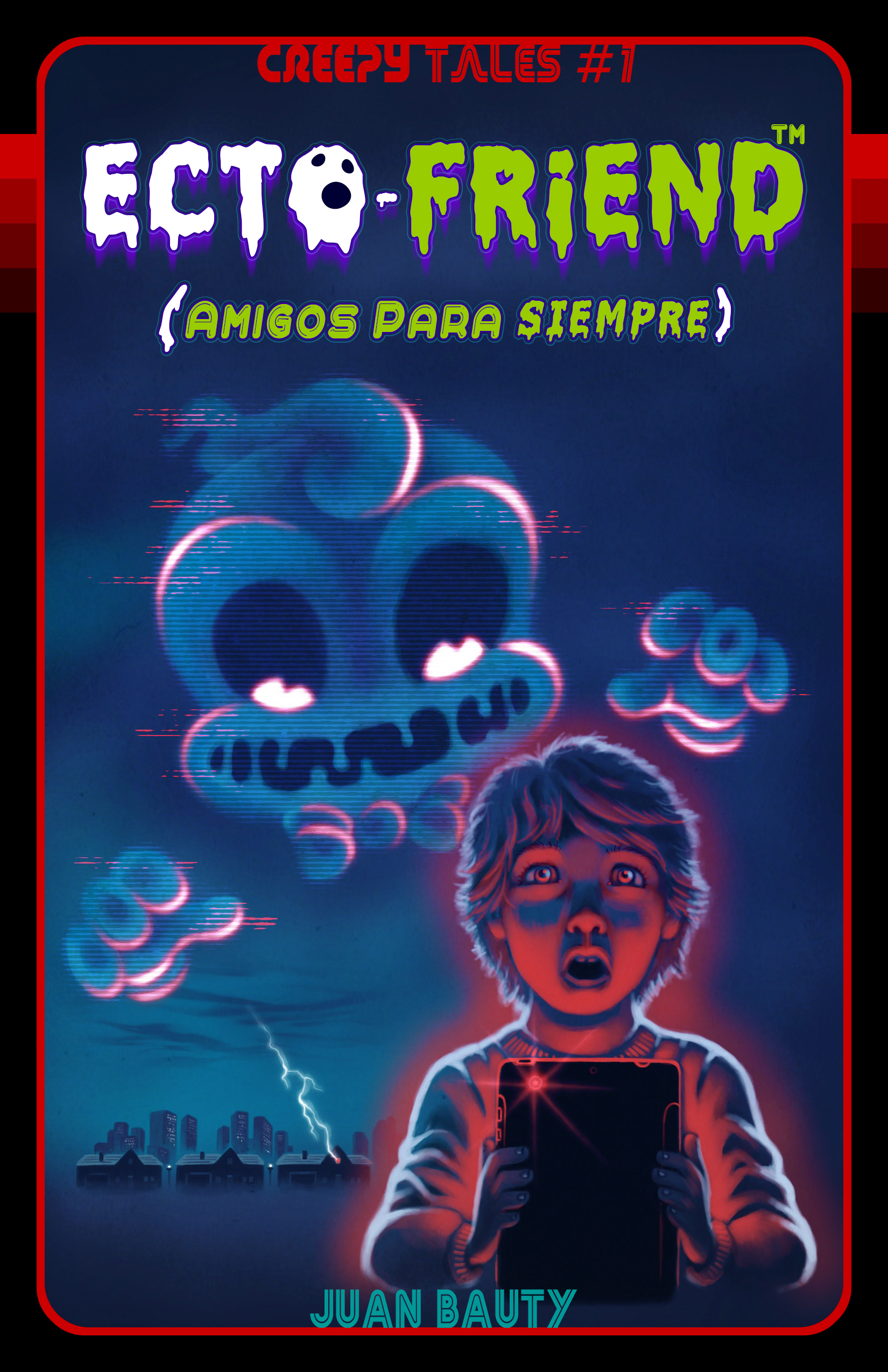 Juan Bauty: Creepy Tales #1: ECTO-FRIEND [TM] (Paperback, Spanish language, 2023, Independently Published)