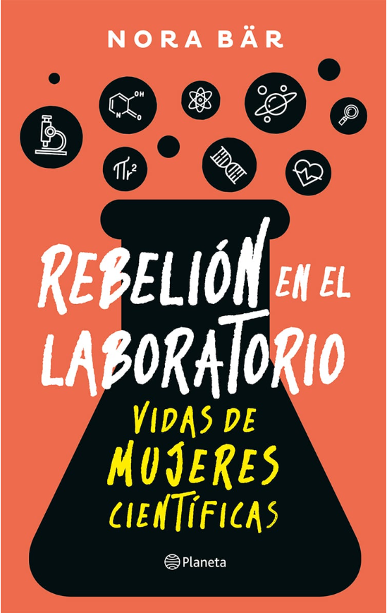 Nora Bär: Rebelión en el laboratorio (Spanish language, 2019, Planeta)