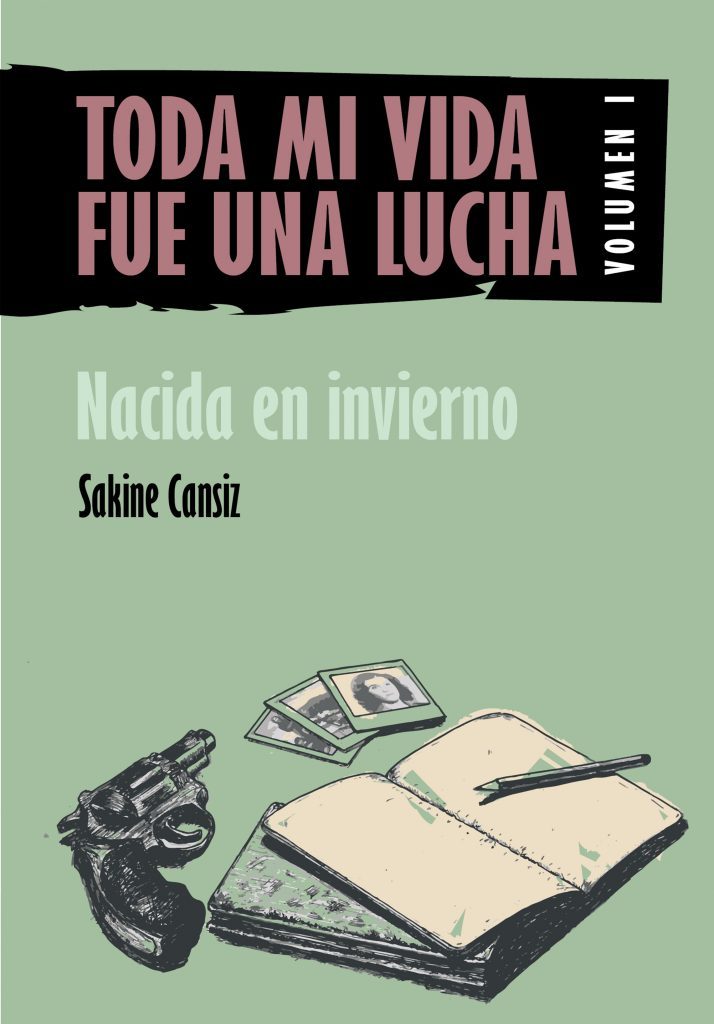 Sakine Cansiz, Lisa Buhl: Toda mi vida fue una lucha (Paperback, Spanish language, Editorial Descontrol)
