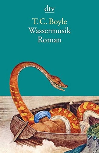 T. Coraghessan Boyle: Wassermusik (Paperback, dtv Verlagsgesellschaft)