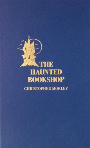 Christopher Morley: The Haunted Bookshop (Hardcover, Amereon Limited, Amereon Ltd)