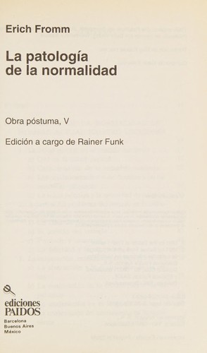Erich Fromm: La Patologia de La Normalidad (Paperback, 1994, Paidos Iberica, Ediciones S. A.)