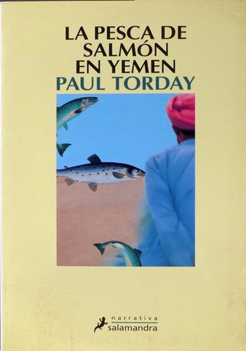 Paul Torday: La pesca del salmón en Yémen (Paperback, Spanish language, 2008, Publicaciones y Ediciones Salamandra, S.A.)