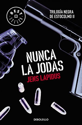 Jens Lapidus: Nunca la jodas (Paperback, 2016, Debolsillo, DEBOLSILLO)