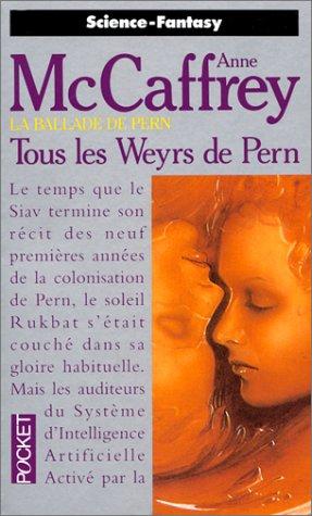 Anne McCaffrey, Simone Hilling: La Ballade de pern, tome 11 :Tous les weyrs de Pern (Paperback, 1993, Pocket)