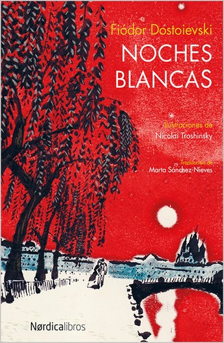 Fyodor Dostoevsky: Noches blancas : novela sentimental (de las memorias de un soñador) (2017, Nórdica Libros)