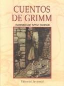 Brothers Grimm: Cuentos De Grimm (Hardcover, Spanish language, 2000, Editorial Juventud)