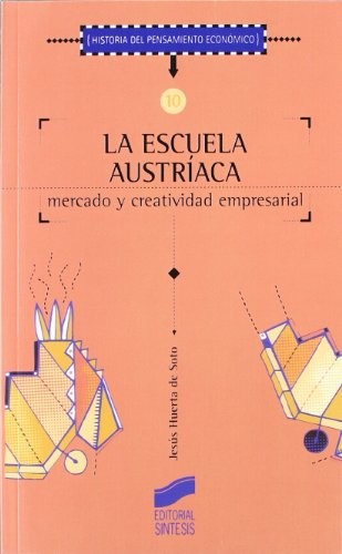 Jesús Huerta de Soto: La escuela austríaca, mercado y actividad empresarial (Paperback, Sintesis)