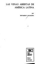 Eduardo Galeano, Galeano: Las venas abiertas de América Latina (Paperback, Spanish language, 1982, Siglo Veintiuno)