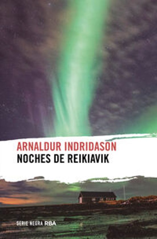 Arnaldur Indriðason, traducció: Fabio Teixidó: Noches de Reikiavik (Paperback, castellà language, RBA)