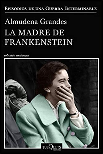 La madre de Frankenstein (2020, Tusquets, Tusquets Editores S.A.)