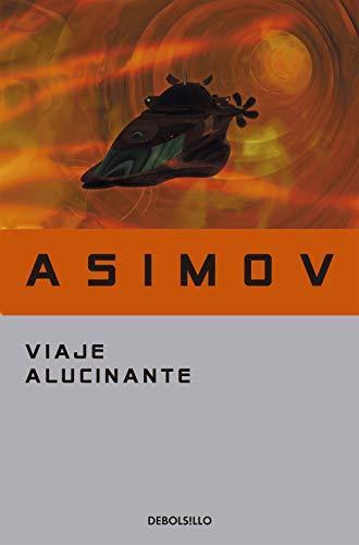 Isaac Asimov: Viaje Alucinante (Paperback, español language, 2006)