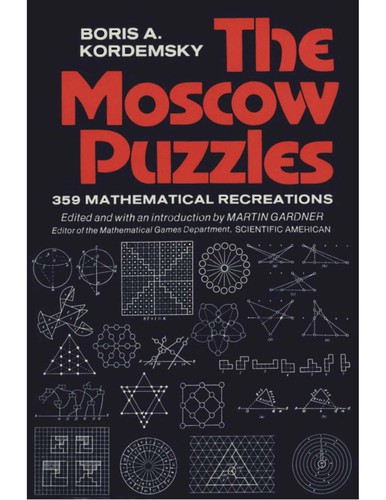 B. A. Kordemskiĭ: The Moscow Puzzles (Paperback, 1977, Scribner)