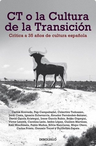 Guillem Martínez: CT, o la Cultura de la Transición (Spanish language, 2012, DeBolsillo, Debolsillo, DEBOLSILLO)