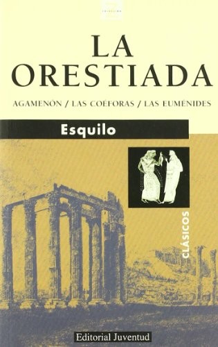 Esquilo: Orestiada, La (Paperback, 1998, Juventud, Editorial Juventud, S.A.)