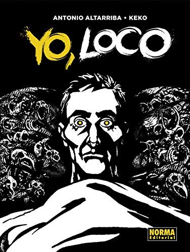 Antonio Altarriba, Keko: Yo, loco (Hardcover, 2018, NORMA EDITORIAL, S.A.)