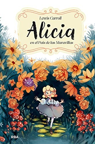 Lewis Carroll, Mónica Cencerrado, Jordi Boixadós: Alicia en el País de las Maravillas (Hardcover, 2020, RBA Molino, Molino)