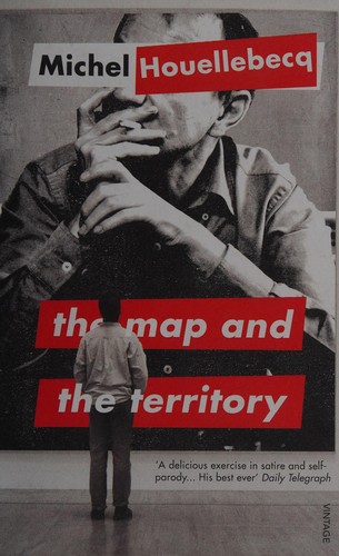 Michel Houellebecq: Map and the Territory (2012, Penguin Random House)