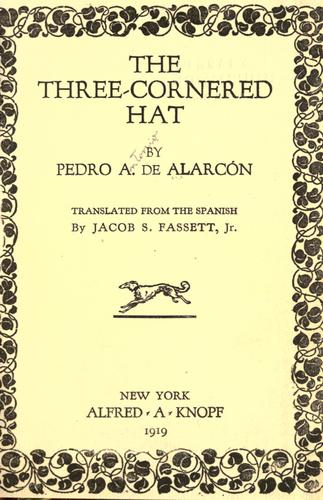 Pedro Antonio de Alarcón: The three-cornered hat (1918, A.A. Knopf)