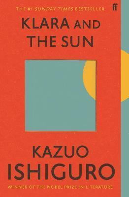 Kazuo Ishiguro, Kazuo Ishiguro, Laura Vives, Mauricio Bach: Klara and the Sun (2022, Faber & Faber)