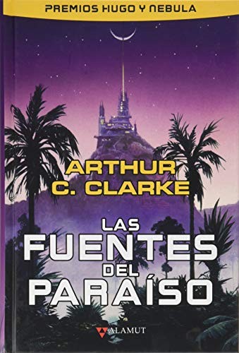 Arthur C. Clarke, Carlos Gardini: Las fuentes del paraíso (Hardcover, Alamut)