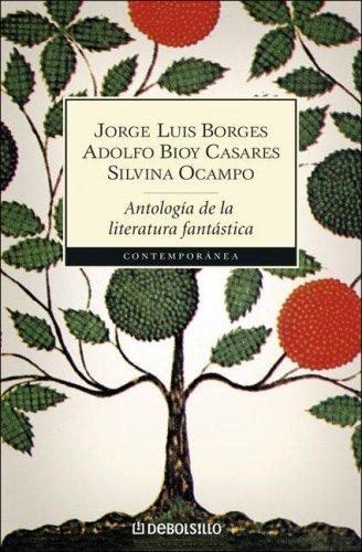 Jorge Luis Borges, Silvina Ocampo, Adolfo Bioy Casares: Antologia de la literatura fantastica/ Anthology of Fantastic Literature (Paperback, Spanish language)